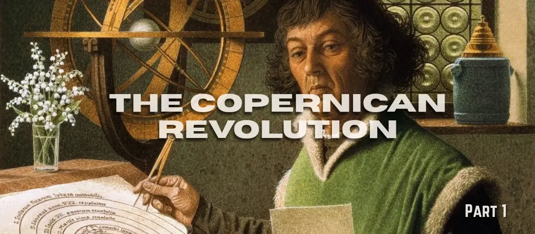 The Copernican Revolution: Part 1