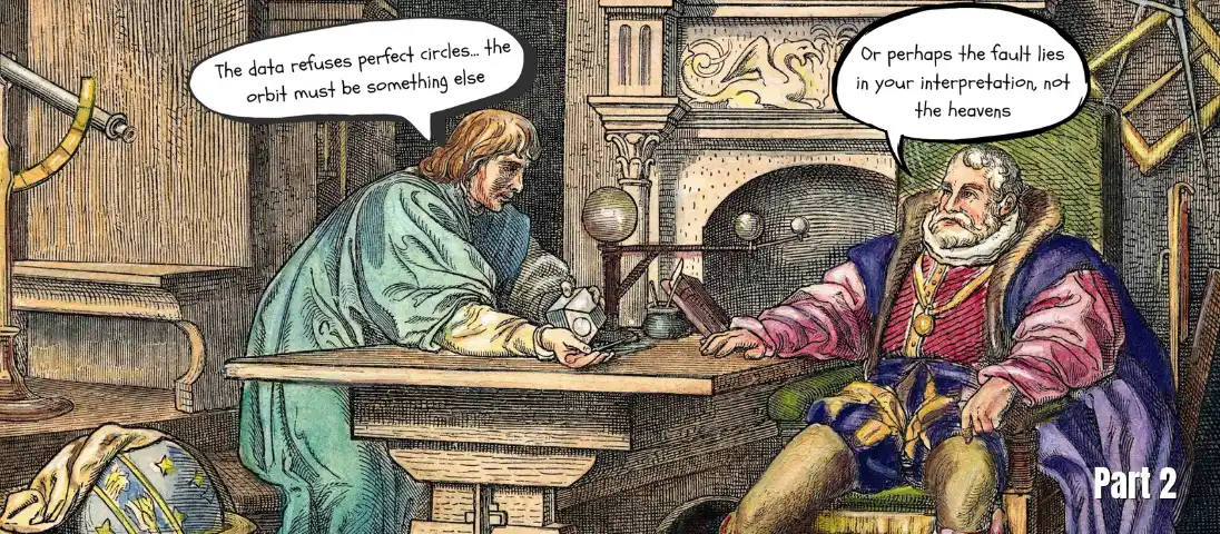 The Copernican revolution — Part 2: Kepler Fixes the Heavens