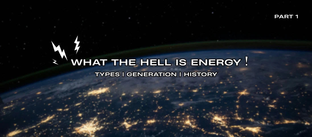 Energy Explained: Types, Generation, and History